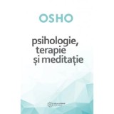 Cumpara ieftin Carti Osho: Psihologie, Terapie si Meditatie - Brosata, 264 pagini, 2023