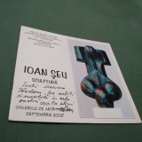 BROSURA/PLIANT EXPOZITIE DE SCULPTURA 2002 IOAN SEU-AUTOGRAF