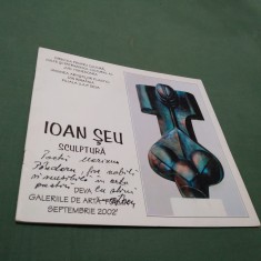 BROSURA/PLIANT EXPOZITIE DE SCULPTURA 2002 IOAN SEU-AUTOGRAF