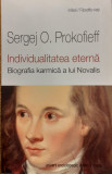 Individualitatea eterna Biografia karmica a lui Novalis, Sergej O. Prokofieff