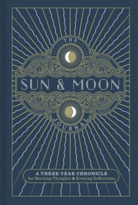 The Sun &amp;amp; Moon Journal: A Three-Year Chronicle for Morning Thoughts &amp;amp; Evening Reflections foto