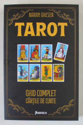 TAROT , GHID COMPLET , CARTILE DE CURTE de NARAN GHESER , 2023 foto