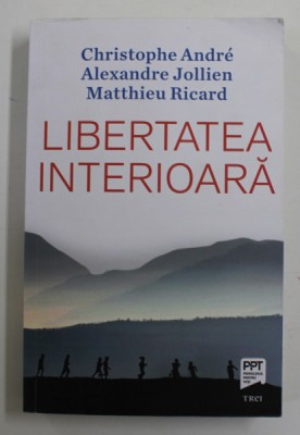 LIBERTATEA INTERIOARA de CHRISTOPHE ANDRE ... MATTHIEU RICARD , 2020 foto