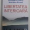 LIBERTATEA INTERIOARA de CHRISTOPHE ANDRE ... MATTHIEU RICARD , 2020