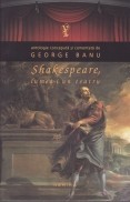Shakespeare, lumea-i un teatru Shakespeare, lumea-i un teatru