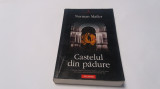 Cumpara ieftin Norman Mailer - Castelul din padure--RF10/4, Polirom