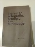 INDREPTAR ORTOGRAFIC, ORTOEPIC SI DE PUNCTUATIE