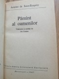 Antoine de Saint Exupery - Pamant al oamenilor - Colectia: Meridiane : 1967