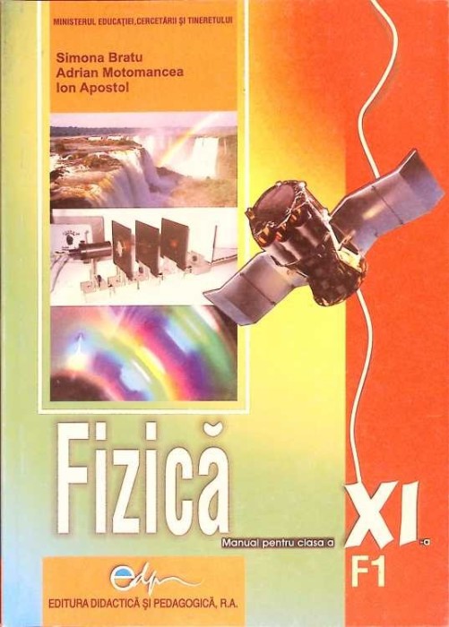 FIZICA MANUAL PENTRU CLASA A XI-A F1-S. BRATU, A. MOTOMANCEA, I. APOSTOL-277244