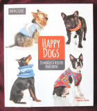 Cumpara ieftin &quot;HAPPY DOGS. 20 Modeles a Tricoter pour Chiens&quot;, Bergere de France. Tricotaj, 2015