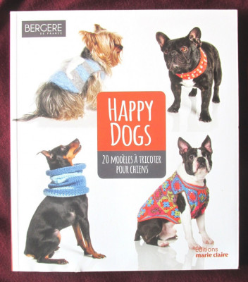 &amp;quot;HAPPY DOGS. 20 Modeles a Tricoter pour Chiens&amp;quot;, Bergere de France. Tricotaj foto