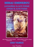 Mihai Eminescu. Luceafarul &amp;amp;amp; alte poeme. Editie bilingva romano-italiana - Geo Vasile