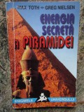 ENERGIA SECRETA A PIRAMIDEI de MAX TOTH , GREG NIELSEN , Bucuresti 1997