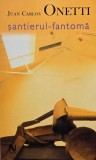 Santierul-fantoma - Juan Carlos Onetti