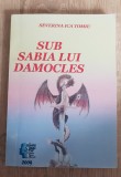 Sub Sabia lui Damocles - Severina Ica Tomiu