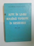 ACTE IN LIMBA ROMANA TIPARITE IN BASARABIA de PAUL MIHAIL, ZAMFIRA MIHAIL, VOL I: 1812-1830 1993