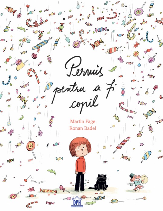 Permis Pentru A Fi Copil, Martin Page, Ronan Badel - Editura DPH