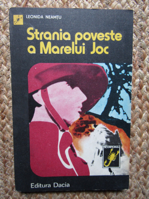 LEONIDA NEAMTU - STRANIA POVESTE A MARELUI JOC