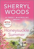 Honeysuckle Summer - Roman, Carti in engleza, A Sweet Magnolias Novel, Editia Sherryl Woods