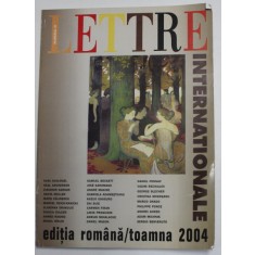 LETTRE INTERNATIONAL , EDITIA ROMANA , NUMARUL 51 , TOAMNA 2004