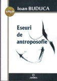 AS - IOAN BUDUCA - ESEURI DE ANTROPOSOFIE