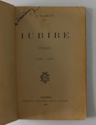 IUBIRE - POEZII 1888 - 1895 de A. VLAHUTA , EDITIA I * , 1896 foto