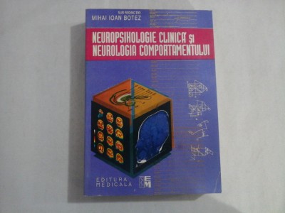 NEUROPSIHOLOGIE CLINICA&amp;#039; SI NEUROLOGIA COMPORTAMENTULUI - MIHAI IOAN BOTEZ foto