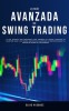 La Guia Avanzada de Swing Trading: Estrategias Algoritmos, Swing y Day Trading para Principiantes