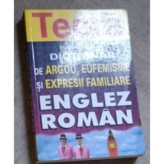 Dictionar de argou, eufemisme si expresii familiare englez roman - Stefan Balaban
