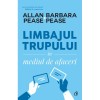 Limbajul trupului in mediul de afaceri. Ed a II a, Allan &amp; Barbara Pease, Curtea Veche