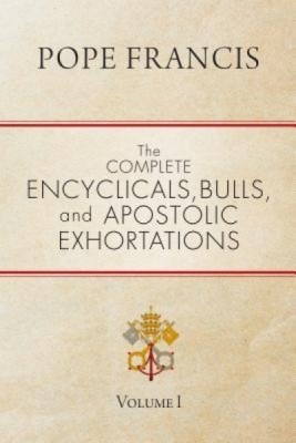 The Complete Encyclicals, Bulls, and Apostolic Exhortations: Volume 1 foto