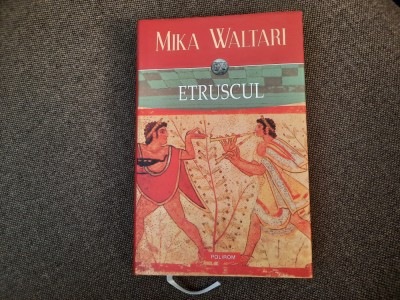 Mika Waltari - Etruscul (2010, editie cartonata) foto