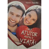 Viorel Dascalu - Caut... ajutor pentru o viata! (Editia: 2019)