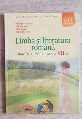 Limba și literatura rom&amp;acirc;nă. Manual pentru clasa a XII-a - Adrian Costache foto