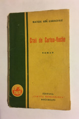 Mateiu CARAGIALE - CRAII DE CURTEA-VECHE (prima editie - 1929) Stare f. buna! foto