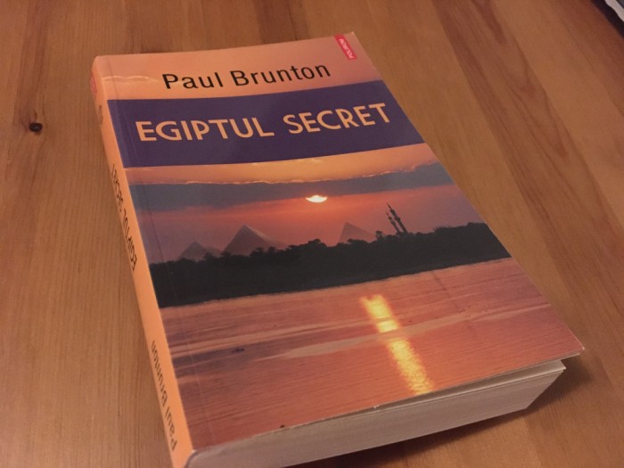 PAUL BRUNTON, EGIPTUL SECRET. POLIROM 2014