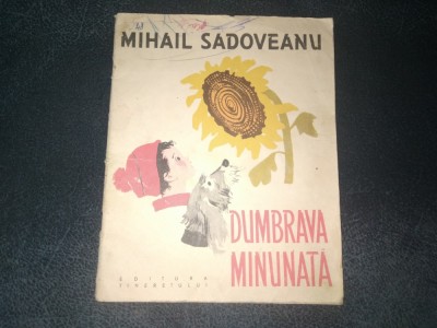 MIHAIL SADOVEANU - DUMBRAVA MINUNATA 1960 foto