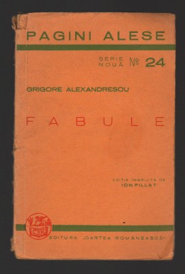 C10463 - PAGINI ALESE, FABULE- GRIGORE ALEXANDRESCU, EDITIE INGRIJITA ION PILAT foto