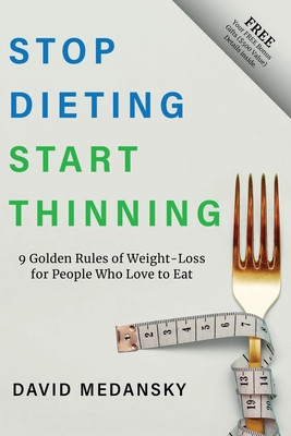 Stop Dieting Start Thinning: 9 Golden Rules to Weight-Loss for People Who Love to Eat foto
