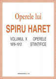 Opere complete (Vol. X, Operele stiintifice, 1878&ndash;1912) | Spiru C. Haret