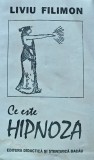 Cartea Ce Este Hipnoza de Liviu Filimon, Editura Didactica si Stiintifica, 1996, 108 Pagini, Brosata, Psihologie