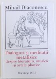 Mihail Diaconescu - Dialoguri și meditații metafizice despre literatură, muzică