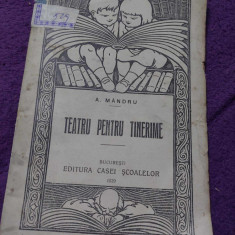 TEATRU PENTRU TINERIME,A,MANDRU 1929 Ed.CASA SCOALELOR-BRANDUSA-FLOAREA DIN SPIN