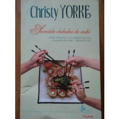 Secretele Clubului De Sushi - Christy Yorke ,288012