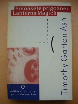 TIMOTHY GARTON ASH - FOLOASELE PRIGOANEI / LANTERNA MAGICA - 1997 foto