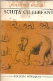 Cumpara ieftin Schita cu elefant Johannes Urzidil editia Meridiane 1972 brosata stare buna literatura universala clasica editura Univers