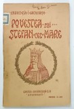 POVESTEA LUI STEFAN CEL MARE SCRISA PENTRU POPORUL ROMAN de LAURENTIA I. BACALBASA , 1921