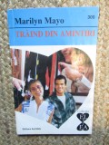 TRAIND DIN AMINTIRI-MARILYN MAYO