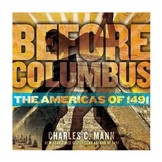 Before Columbus: The Americas of 1491