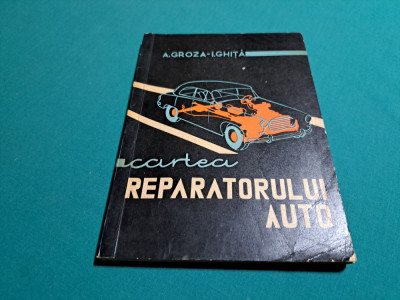 CARTEA REPARATORULUI AUTO / A GROZA / 1965 * foto